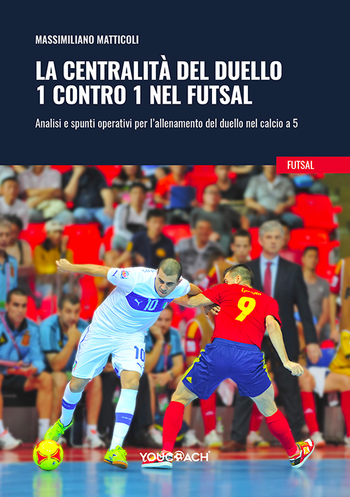 La centralità del duello 1 contro 1 nel futsal
